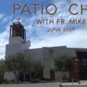 Join us for an important Patio Chat with Fr. Mike