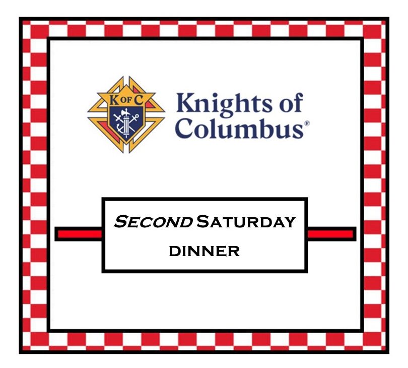 Knights of Columbus Second Saturday Dinner ~ September 13